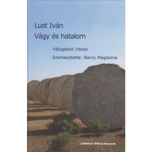 Cover of LUST IVÁN - BARCZI MAGDOLNA: VÁGY ÉS HATALOM - VÁLOGATOTT ÍRÁSOK