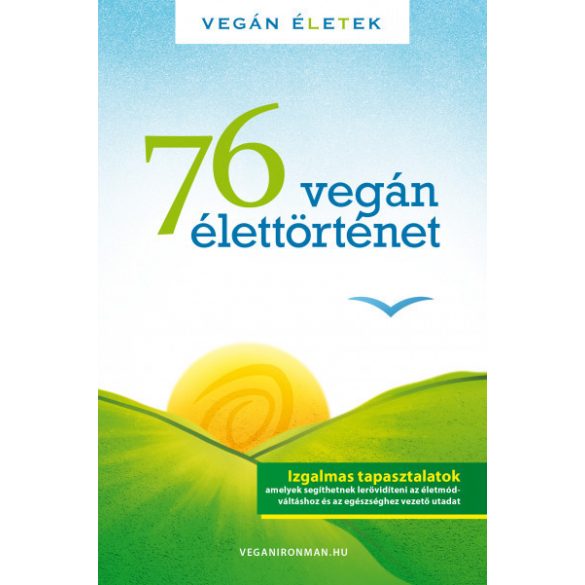 Cover of 76 VEGÁN ÉLETTÖRTÉNET - VEGÁN ÉLETEK