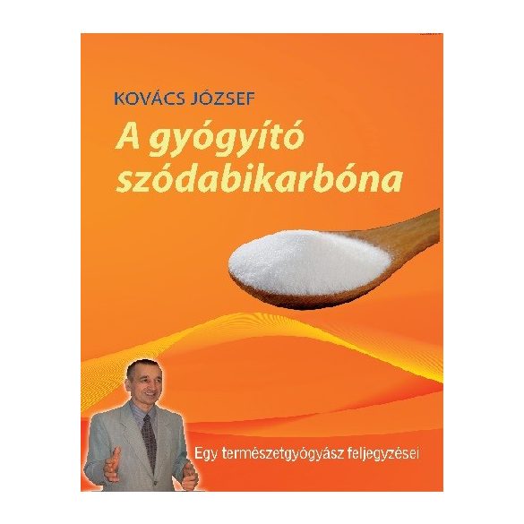 Cover of KOVÁCS JÓZSEF: A GYÓGYÍTÓ SZÓDABIKARBÓNA
