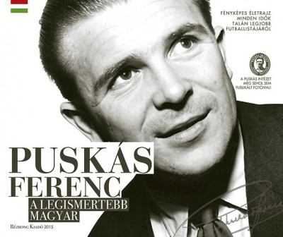 Cover of Szöllősi György: Puskás Ferenc, a legismertebb magyar 